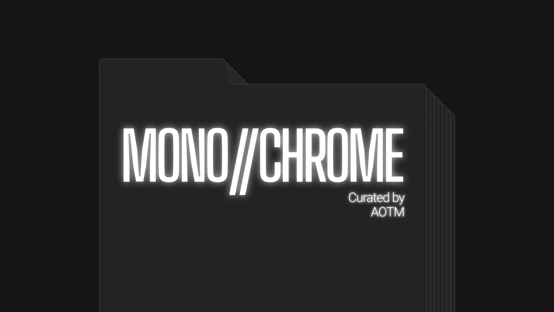 Mono//Chrome - Curated by AOTM