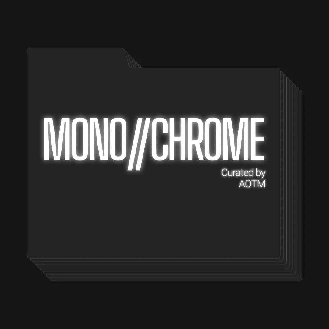 Mono//Chrome - Curated by AOTM